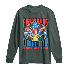 Funny Fireworks Director Long Sleeve Shirt If I Run We All Run 4th Of July Rocket American Flag TS11 Dark Forest Green Print Your Wear