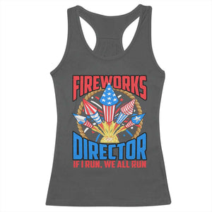Funny Fireworks Director Racerback Tank Top If I Run We All Run 4th Of July Rocket American Flag TS11 Dark Heather Print Your Wear