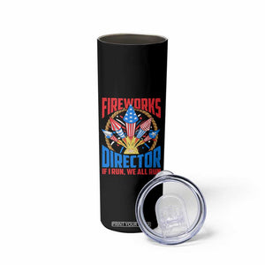 Funny Fireworks Director Skinny Tumbler If I Run We All Run 4th Of July Rocket American Flag TS11 Print Your Wear