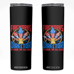 Funny Fireworks Director Skinny Tumbler If I Run We All Run 4th Of July Rocket American Flag TS11 Black Print Your Wear