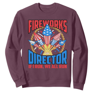 Funny Fireworks Director Sweatshirt If I Run We All Run 4th Of July Rocket American Flag TS11 Maroon Print Your Wear