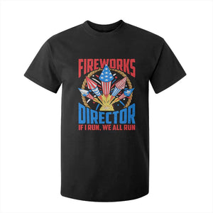 Funny Fireworks Director T Shirt For Kid If I Run We All Run 4th Of July Rocket American Flag TS11 Black Print Your Wear