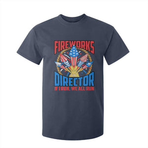Funny Fireworks Director T Shirt For Kid If I Run We All Run 4th Of July Rocket American Flag TS11 Navy Print Your Wear