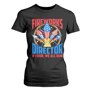 Funny Fireworks Director T Shirt For Women If I Run We All Run 4th Of July Rocket American Flag TS11 Black Print Your Wear