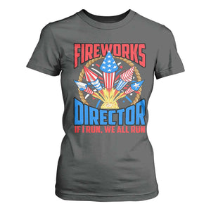 Funny Fireworks Director T Shirt For Women If I Run We All Run 4th Of July Rocket American Flag TS11 Dark Heather Print Your Wear
