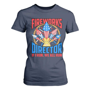 Funny Fireworks Director T Shirt For Women If I Run We All Run 4th Of July Rocket American Flag TS11 Navy Print Your Wear