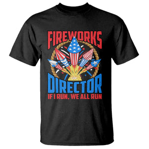 Funny Fireworks Director T Shirt If I Run We All Run 4th Of July Rocket American Flag TS11 Black Print Your Wear