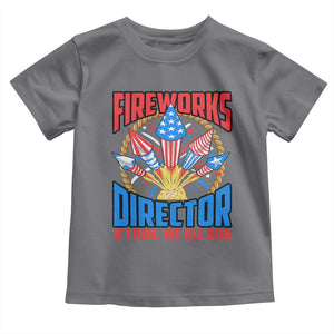 Funny Fireworks Director Toddler T Shirt If I Run We All Run 4th Of July Rocket American Flag TS11 Charcoal Print Your Wear