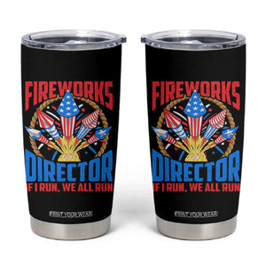 Funny Fireworks Director Tumbler Cup If I Run We All Run 4th Of July Rocket American Flag TS11 Black Print Your Wear
