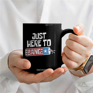 Funny Fireworks Just Here To Bang Coffee Mug American Flag Firecracker TS11 Print Your Wear