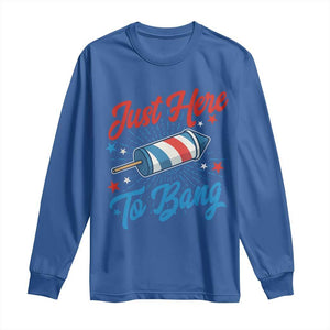 Funny Fireworks Just Here To Bang Long Sleeve Shirt American Flag Firecracker Rocket TS11 Royal Blue Print Your Wear