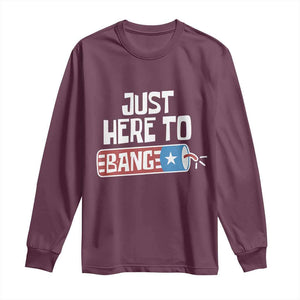 Funny Fireworks Just Here To Bang Long Sleeve Shirt American Flag Firecracker TS11 Maroon Print Your Wear