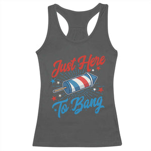 Funny Fireworks Just Here To Bang Racerback Tank Top American Flag Firecracker Rocket TS11 Dark Heather Print Your Wear