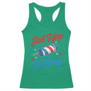 Funny Fireworks Just Here To Bang Racerback Tank Top American Flag Firecracker Rocket TS11 Irish Green Print Your Wear