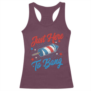 Funny Fireworks Just Here To Bang Racerback Tank Top American Flag Firecracker Rocket TS11 Maroon Print Your Wear