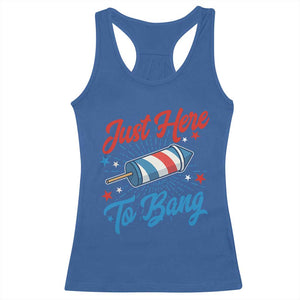 Funny Fireworks Just Here To Bang Racerback Tank Top American Flag Firecracker Rocket TS11 Royal Blue Print Your Wear