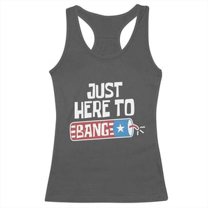 Funny Fireworks Just Here To Bang Racerback Tank Top American Flag Firecracker TS11 Dark Heather Print Your Wear