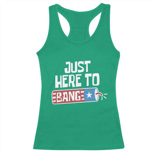 Funny Fireworks Just Here To Bang Racerback Tank Top American Flag Firecracker TS11 Irish Green Print Your Wear