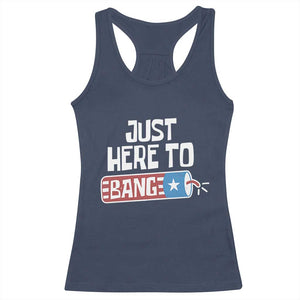 Funny Fireworks Just Here To Bang Racerback Tank Top American Flag Firecracker TS11 Navy Print Your Wear