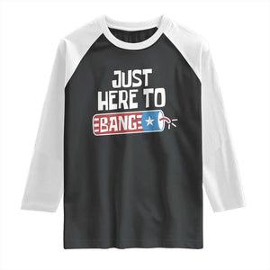Funny Fireworks Just Here To Bang Raglan Shirt American Flag Firecracker TS11 Black White Print Your Wear