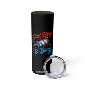 Funny Fireworks Just Here To Bang Skinny Tumbler American Flag Firecracker Rocket TS11 Print Your Wear
