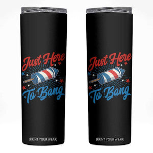 Funny Fireworks Just Here To Bang Skinny Tumbler American Flag Firecracker Rocket TS11 Black Print Your Wear