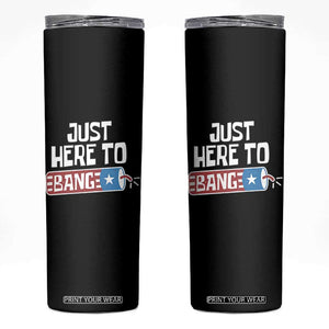 Funny Fireworks Just Here To Bang Skinny Tumbler American Flag Firecracker TS11 Black Print Your Wear