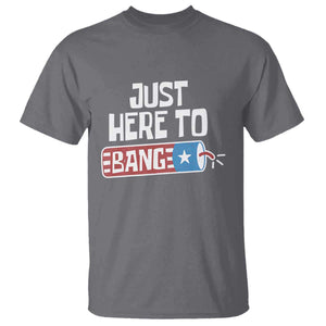 Funny Fireworks Just Here To Bang T Shirt American Flag Firecracker TS11 Charcoal Print Your Wear