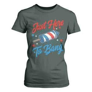 Funny Fireworks Just Here To Bang T Shirt For Women American Flag Firecracker Rocket TS11 Dark Forest Green Print Your Wear