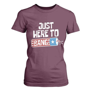 Funny Fireworks Just Here To Bang T Shirt For Women American Flag Firecracker TS11 Maroon Print Your Wear