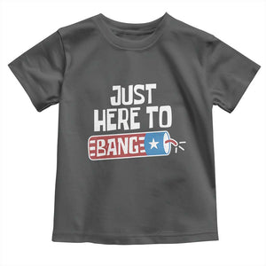 Funny Fireworks Just Here To Bang Toddler T Shirt American Flag Firecracker TS11 Dark Heather Print Your Wear