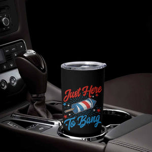 Funny Fireworks Just Here To Bang Tumbler Cup American Flag Firecracker Rocket TS11 Print Your Wear