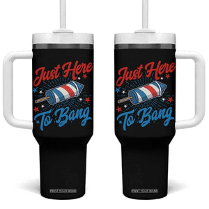 Funny Fireworks Just Here To Bang Tumbler With Handle American Flag Firecracker Rocket TS11 One Size: 40 oz Black Print Your Wear