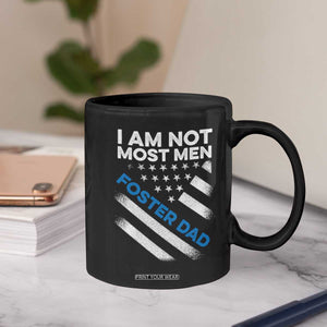 Funny Foster Parent I Am Not Most Men Foster Dad Coffee Mug American Flag TS11 Print Your Wear