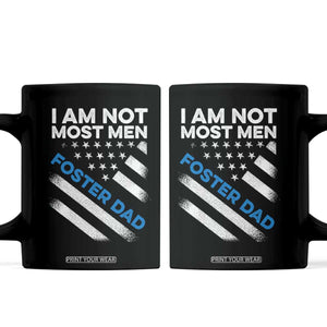 Funny Foster Parent I Am Not Most Men Foster Dad Coffee Mug American Flag TS11 Black Print Your Wear