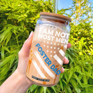 Funny Foster Parent I Am Not Most Men Foster Dad Glass Can American Flag TS11 Print Your Wear