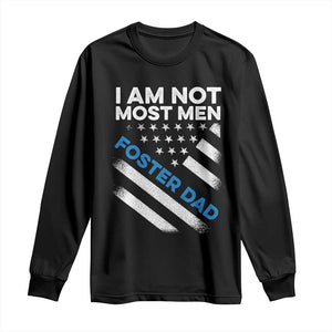 Funny Foster Parent I Am Not Most Men Foster Dad Long Sleeve Shirt American Flag TS11 Black Print Your Wear