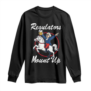 Funny Founding Father Patriotic Drinking Long Sleeve Shirt Regulators Mount Up 4th of July TS02 Black Print Your Wear