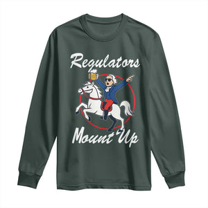 Funny Founding Father Patriotic Drinking Long Sleeve Shirt Regulators Mount Up 4th of July TS02 Dark Forest Green Print Your Wear