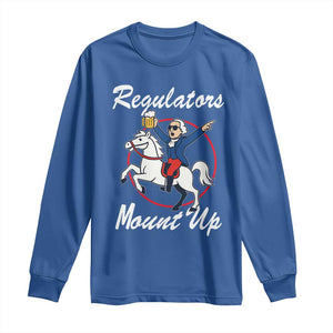 Funny Founding Father Patriotic Drinking Long Sleeve Shirt Regulators Mount Up 4th of July TS02 Royal Blue Print Your Wear