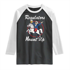 Funny Founding Father Patriotic Drinking Raglan Shirt Regulators Mount Up 4th of July TS02 Black White Print Your Wear