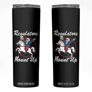 Funny Founding Father Patriotic Drinking Skinny Tumbler Regulators Mount Up 4th of July TS02 Black Print Your Wear