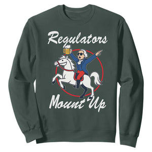 Funny Founding Father Patriotic Drinking Sweatshirt Regulators Mount Up 4th of July TS02 Dark Forest Green Print Your Wear