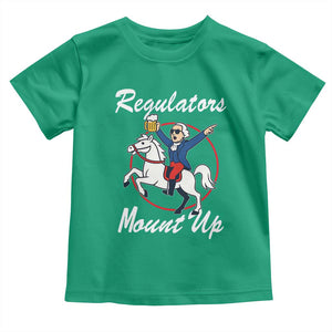 Funny Founding Father Patriotic Drinking Toddler T Shirt Regulators Mount Up 4th of July TS02 Irish Green Print Your Wear