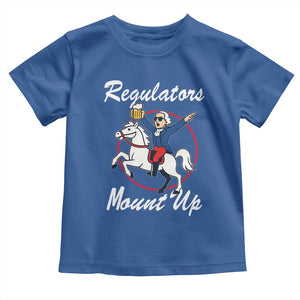 Funny Founding Father Patriotic Drinking Toddler T Shirt Regulators Mount Up 4th of July TS02 Royal Blue Print Your Wear