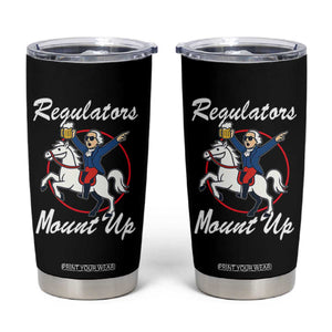 Funny Founding Father Patriotic Drinking Tumbler Cup Regulators Mount Up 4th of July TS02 Black Print Your Wear