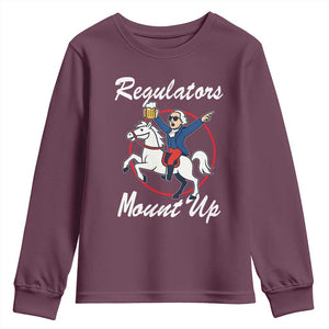 Funny Founding Father Patriotic Drinking Youth Sweatshirt Regulators Mount Up 4th of July TS02 Maroon Print Your Wear