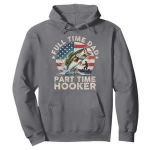 Funny Full Time Dad Part Time Hooker Hoodie Fishing Dad American Flag TS11 Charcoal Print Your Wear
