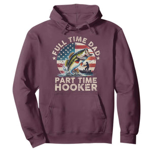 Funny Full Time Dad Part Time Hooker Hoodie Fishing Dad American Flag TS11 Maroon Print Your Wear