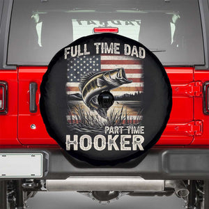 Funny Full Time Dad Part Time Hooker Spare Tire Cover Fisherman Father's Day American Flag TS11 Black Print Your Wear